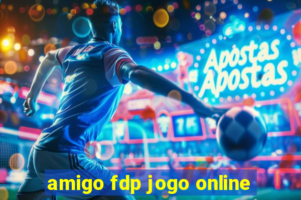 amigo fdp jogo online